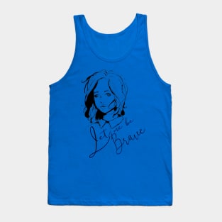 Let me be brave Tank Top